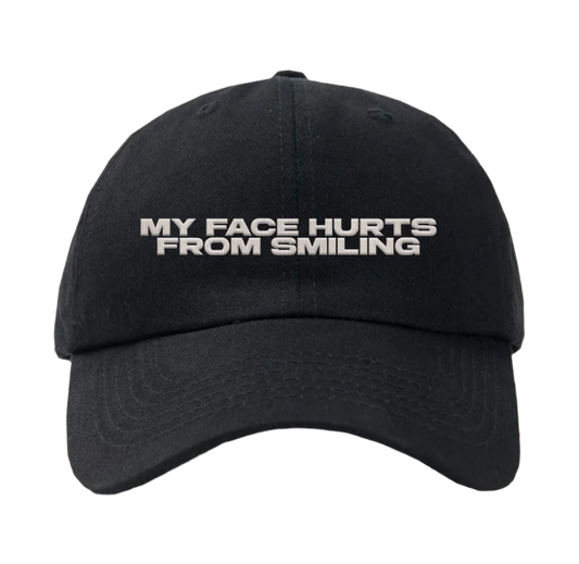 My Face Hurts From Smiling Cap